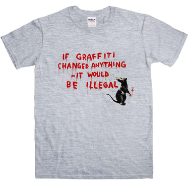 Banksy If Grafitti Changed Anything Unisex T-Shirt 8Ball